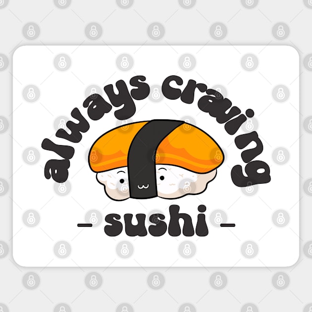 always craving sushi Magnet by juinwonderland 41